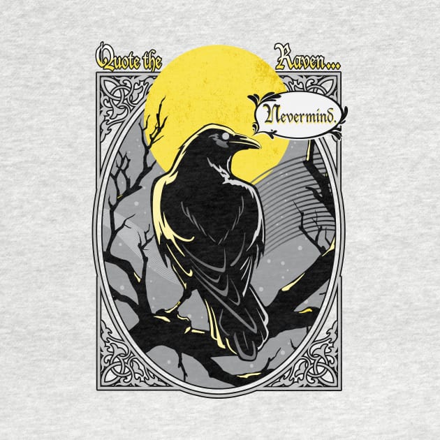 Quote the Raven: Nevermind. by PalmGallery